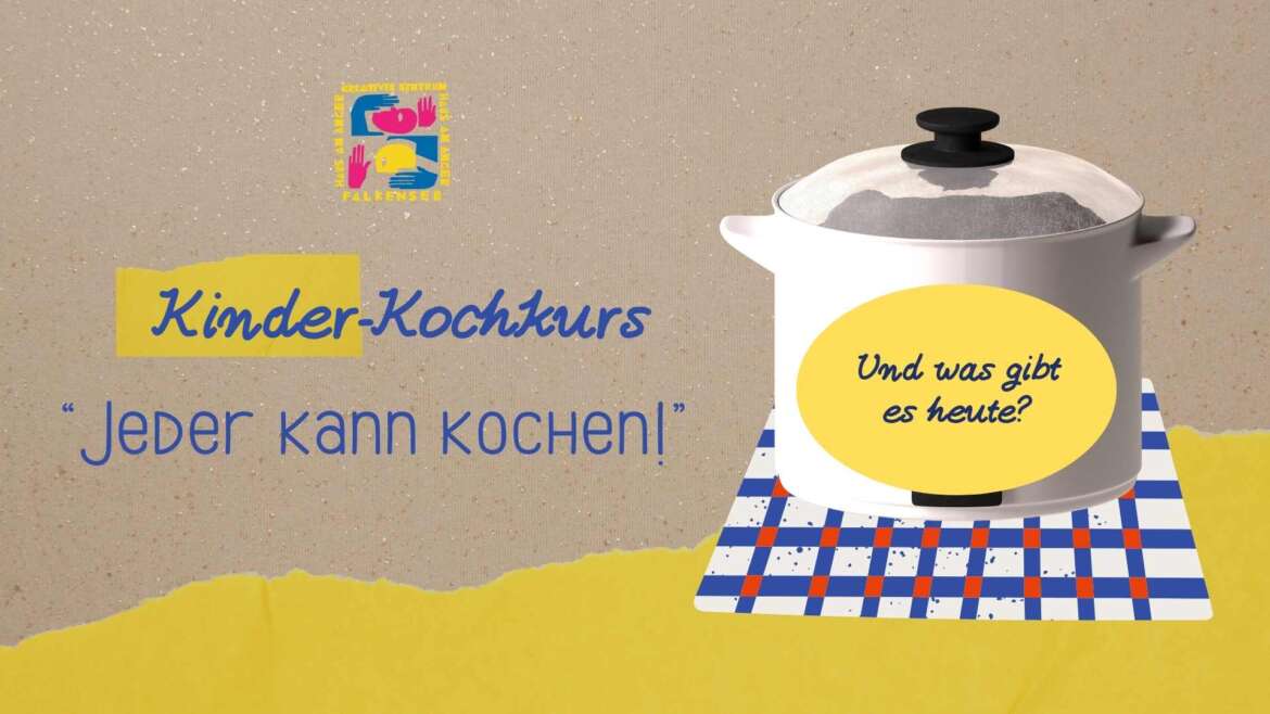 Kinder-Kochkurs “Jeder kann kochen!”